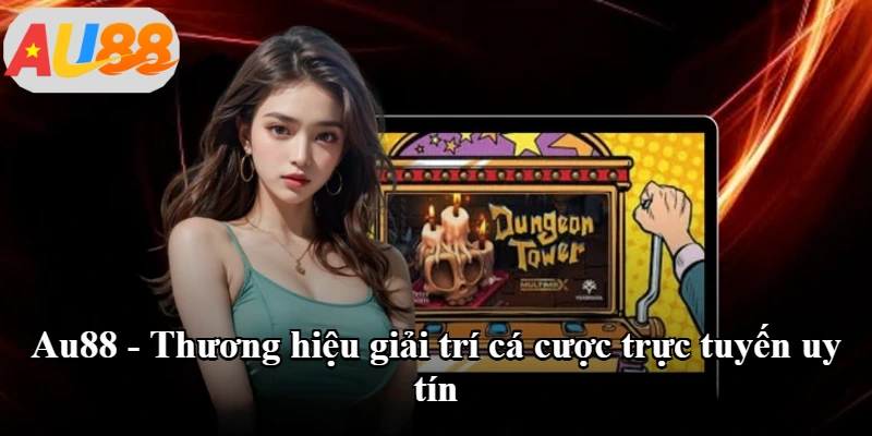 Au88 - Thương hiệu giải trí cá cược trực tuyến uy tín