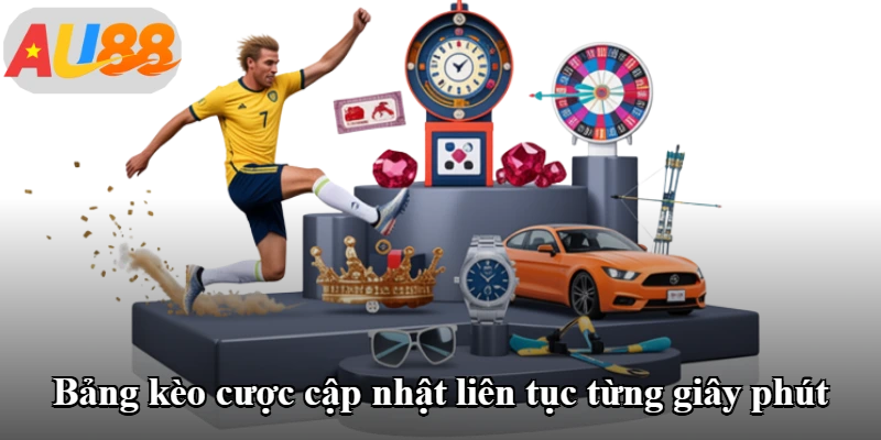 Bảng kèo cược cập nhật liên tục từng giây phút