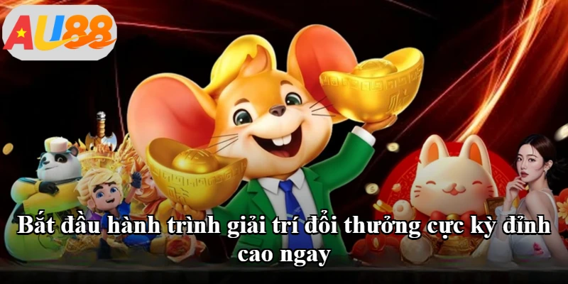 Bắt đầu hành trình giải trí đổi thưởng cực kỳ đỉnh cao ngay