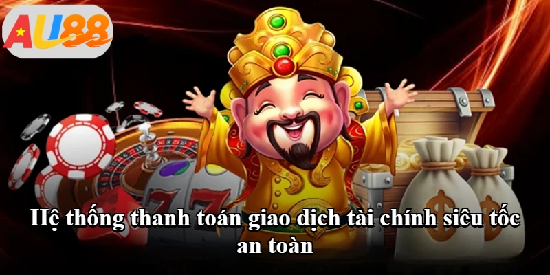 Hệ thống thanh toán giao dịch tài chính siêu tốc an toàn