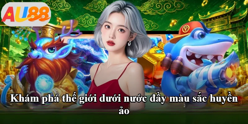 Khám phá thế giới dưới nước đầy màu sắc huyền ảo Khám phá thế giới dưới nước đầy màu sắc huyền ảo