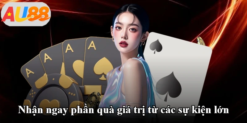 Nhận ngay phần quà giá trị từ các sự kiện lớn