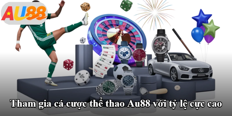 Tham gia cá cược thể thao Au88 với tỷ lệ cực cao